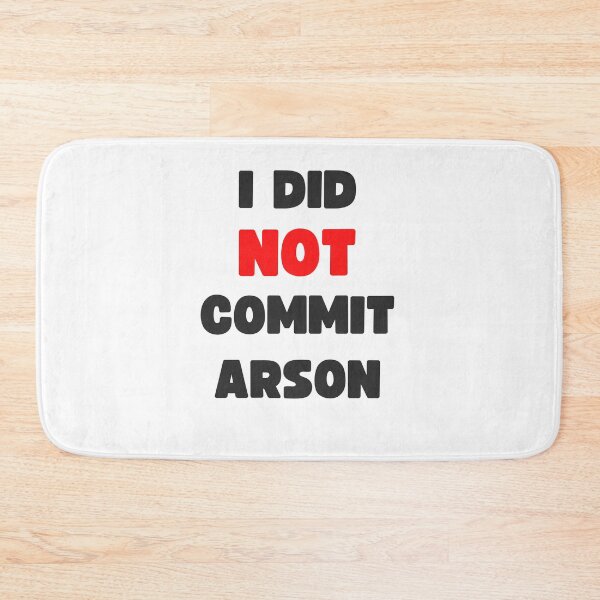 Item preview, I DID NOT COMMIT ARSON designed and sold by appareltolove.