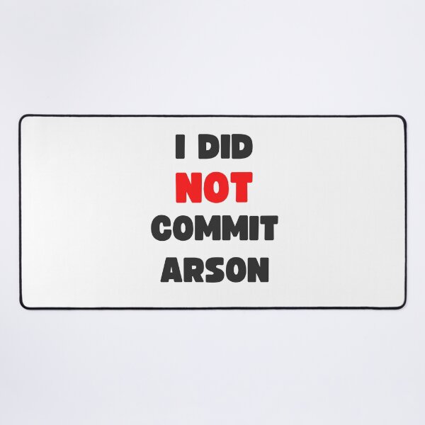 Item preview, I DID NOT COMMIT ARSON designed and sold by appareltolove.