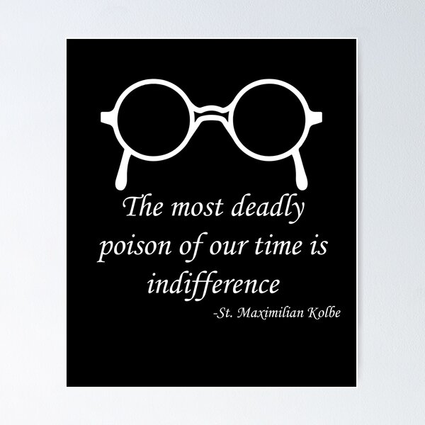 Item preview, St Maximilian Kolbe Indifference Quote designed and sold by ThirdFall.