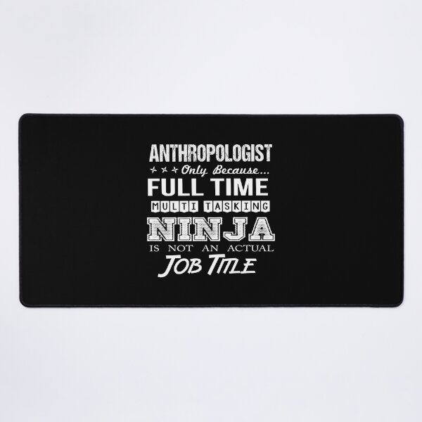 Item preview, Anthropologist T Shirt - Multitasking Ninja Job Gift Item Tee designed and sold by averiarnol.