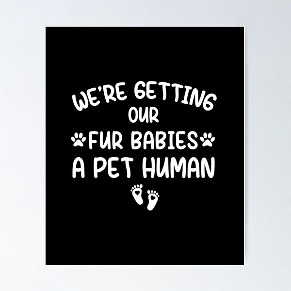Item preview, we're getting our fur babies a pet human , pregnancy announcement, mother's day, matching Mommy Daddy EST, couples pregnancy announcement  funny sarcastic Rude , designed and sold by joygift369.