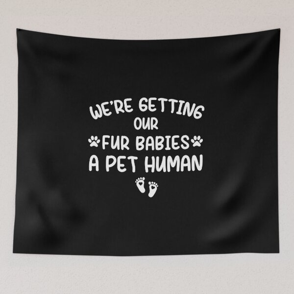 Item preview, we're getting our fur babies a pet human , pregnancy announcement, mother's day, matching Mommy Daddy EST, couples pregnancy announcement  funny sarcastic Rude , designed and sold by joygift369.