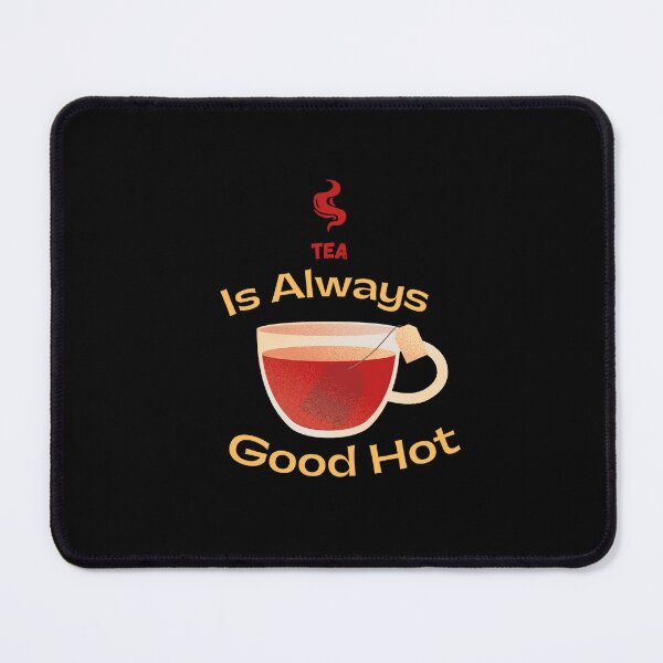 Item preview, Tea Is Good Hot designed and sold by westenfield.
