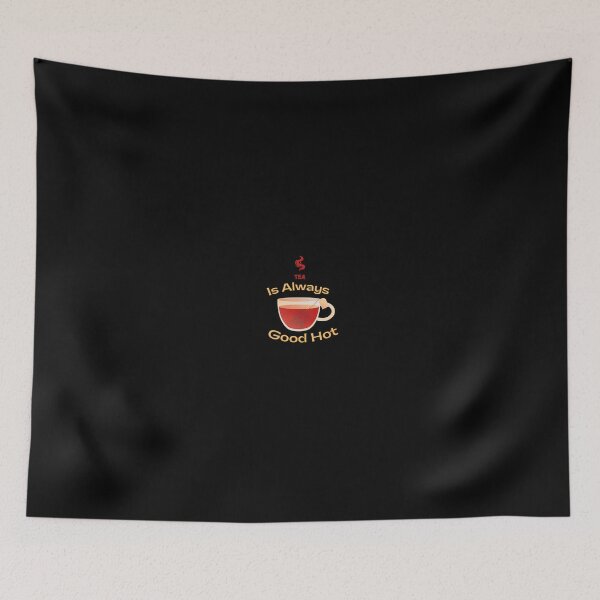 Item preview, Tea Is Good Hot designed and sold by westenfield.
