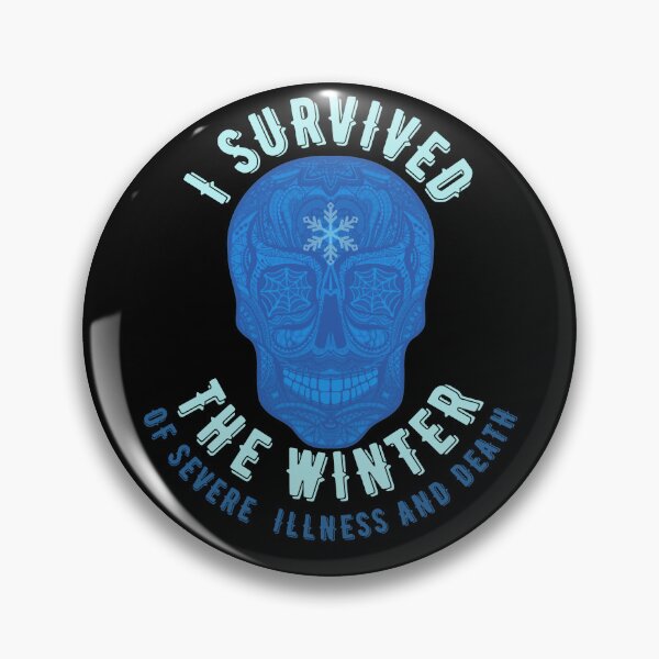 Item preview, I survived the winter of severe illness and death designed and sold by Topiest.