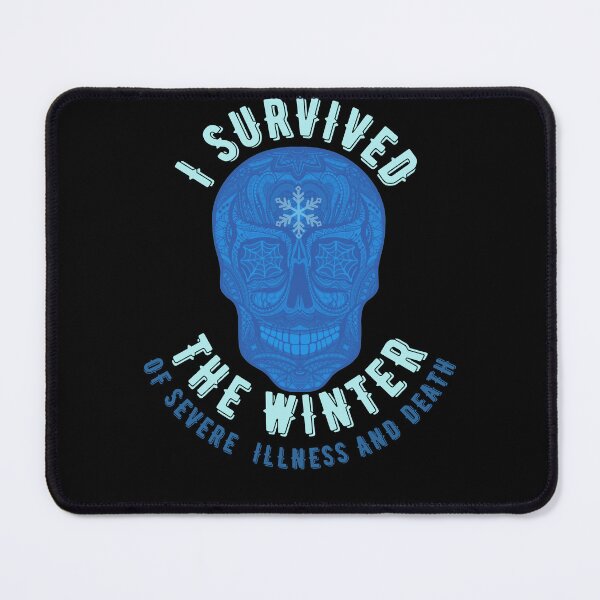 Item preview, I survived the winter of severe illness and death designed and sold by Topiest.
