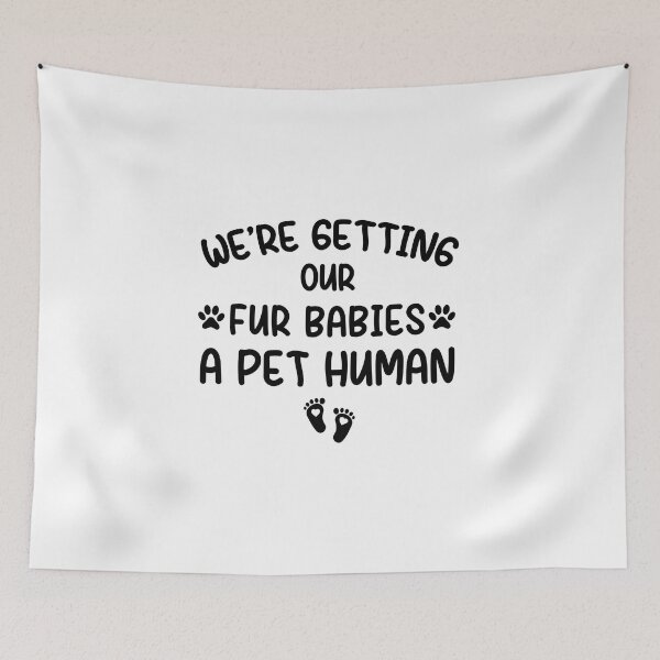 Item preview, we're getting our fur babies a pet human , pregnancy announcement, mother's day, matching Mommy Daddy EST, couples pregnancy announcement  funny sarcastic Rude , designed and sold by joygift369.