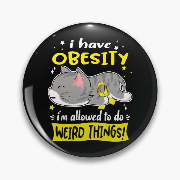 Item preview, Obesity Awareness, I Have Obesity i'm Allowed to do Weird Things! designed and sold by Tammyilaria.