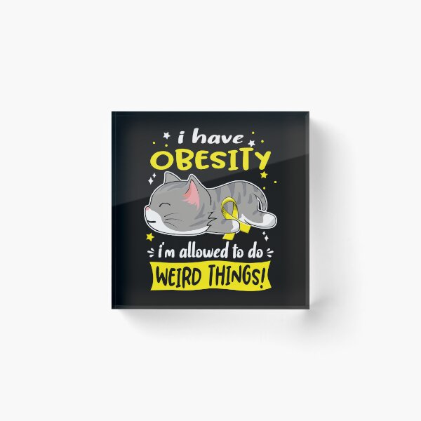Item preview, Obesity Awareness, I Have Obesity i'm Allowed to do Weird Things! designed and sold by Tammyilaria.