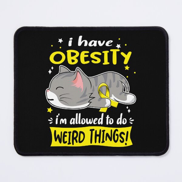 Item preview, Obesity Awareness, I Have Obesity i'm Allowed to do Weird Things! designed and sold by Tammyilaria.