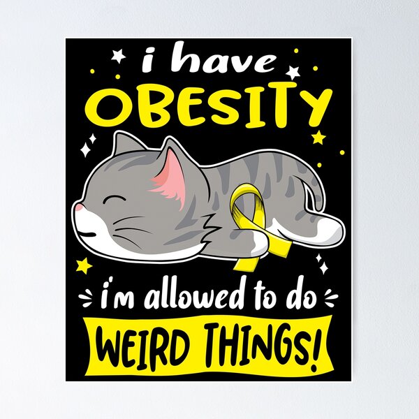 Item preview, Obesity Awareness, I Have Obesity i'm Allowed to do Weird Things! designed and sold by Tammyilaria.