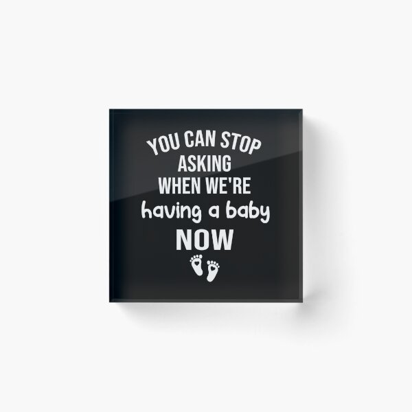 Item preview, you can stop asking when we're having a baby now , pregnancy announcement, mother's day, matching Mommy Daddy EST, couples pregnancy announcement  funny sarcastic Rude , designed and sold by joygift369.