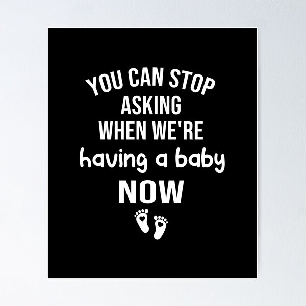 Item preview, you can stop asking when we're having a baby now , pregnancy announcement, mother's day, matching Mommy Daddy EST, couples pregnancy announcement  funny sarcastic Rude , designed and sold by joygift369.