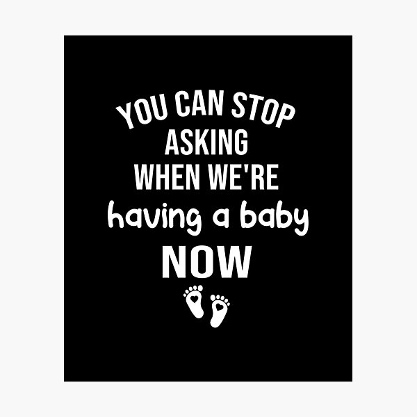Item preview, you can stop asking when we're having a baby now , pregnancy announcement, mother's day, matching Mommy Daddy EST, couples pregnancy announcement  funny sarcastic Rude , designed and sold by joygift369.