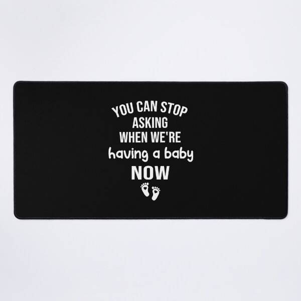 Item preview, you can stop asking when we're having a baby now , pregnancy announcement, mother's day, matching Mommy Daddy EST, couples pregnancy announcement  funny sarcastic Rude , designed and sold by joygift369.