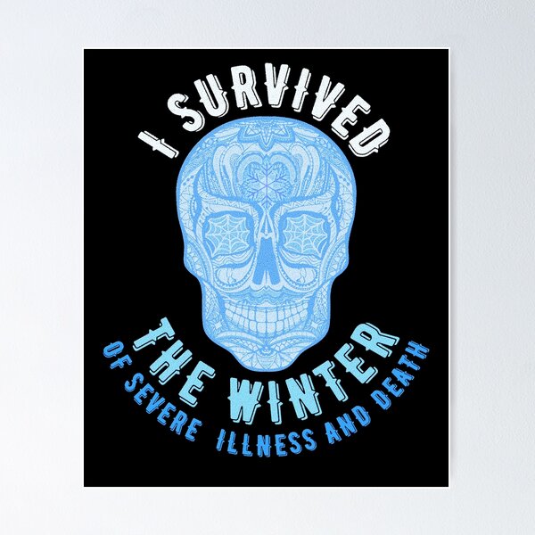 Item preview, I survived the winter of severe illness and death designed and sold by Topiest.