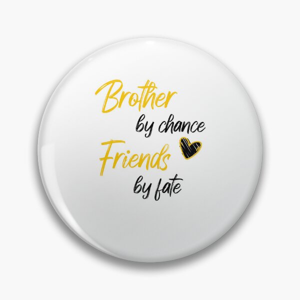 Item preview, Brother by chance, friends by fate - national sibling day designed and sold by Haitam771.