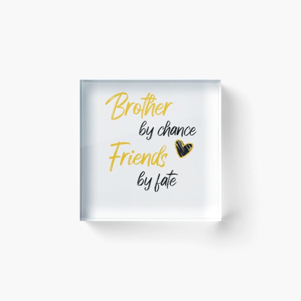 Item preview, Brother by chance, friends by fate - national sibling day designed and sold by Haitam771.