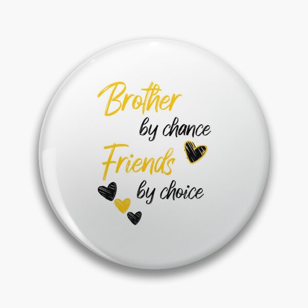 Item preview, Brother by chance, friends by choice - national sibling day designed and sold by Haitam771.