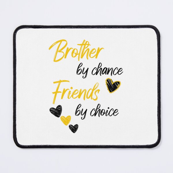 Item preview, Brother by chance, friends by choice - national sibling day designed and sold by Haitam771.