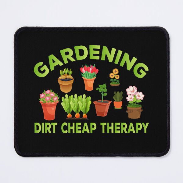 Item preview, Gardening Dirt Cheap Therapy designed and sold by WeTrieditatHome.