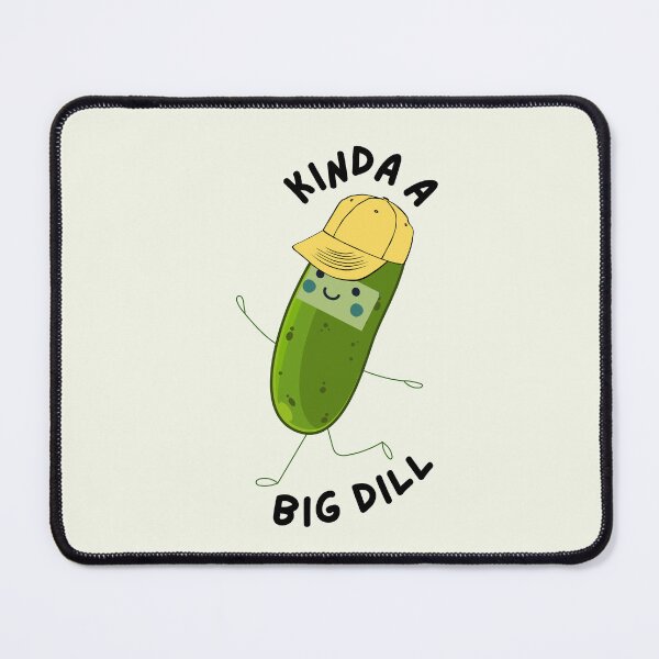 Item preview,  I'm Kind of a Big Dill designed and sold by BronikowskiART.