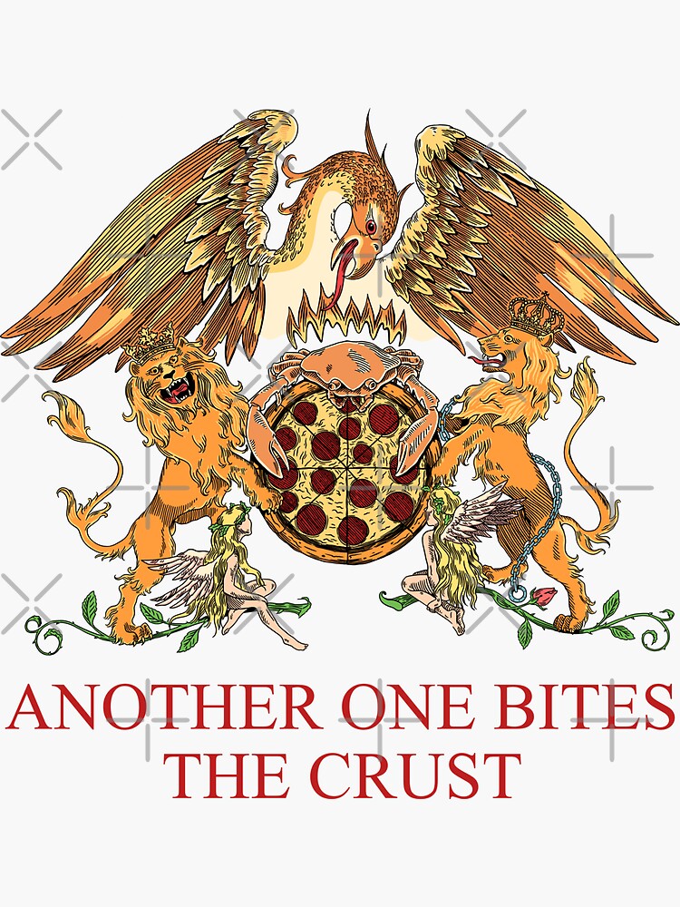 Another One Bites The Crust Pizza Lovers Sticker By Sachpica