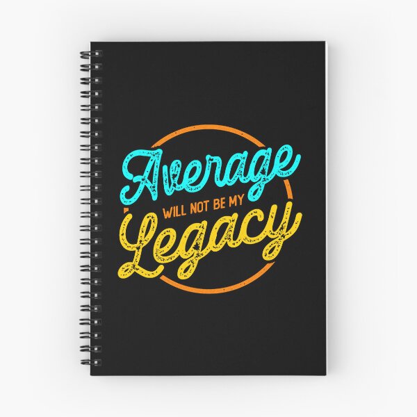 Item preview, Average Will Not Be My Legacy designed and sold by NicoleXanto.