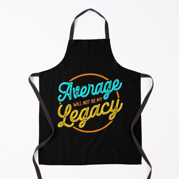 Item preview, Average Will Not Be My Legacy designed and sold by NicoleXanto.