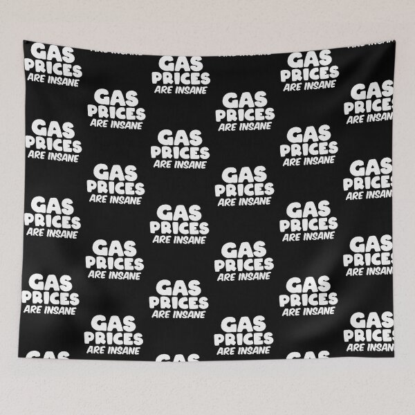 Item preview, Gas Prices Are Insane designed and sold by TheCrazyBear.