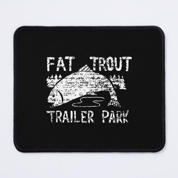 Item preview, Fat Trout Trailer Park designed and sold by NicoleXanto.