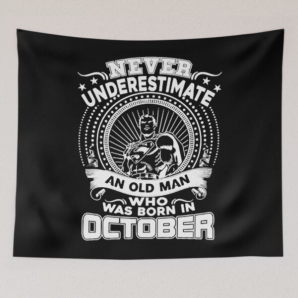 Item preview, October - Never Underestimate An Old Man Who Was designed and sold by NicoleXanto.