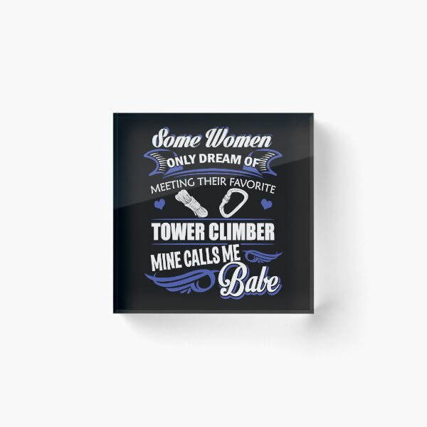 Item preview, Tower climber - Some dream of meeting a Climbing designed and sold by NicoleXanto.