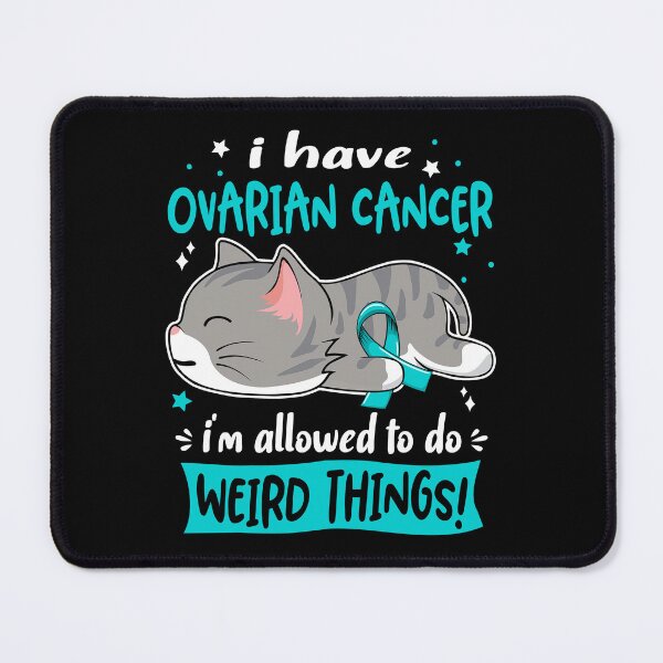 Item preview, Ovarian Cancer Awareness, I Have Ovarian Cancer i'm Allowed to do Weird Things! designed and sold by Tammyilaria.