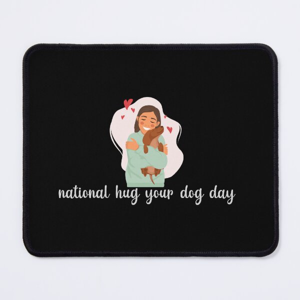 Item preview, National Hug Your Dog Day designed and sold by Nadjidib.