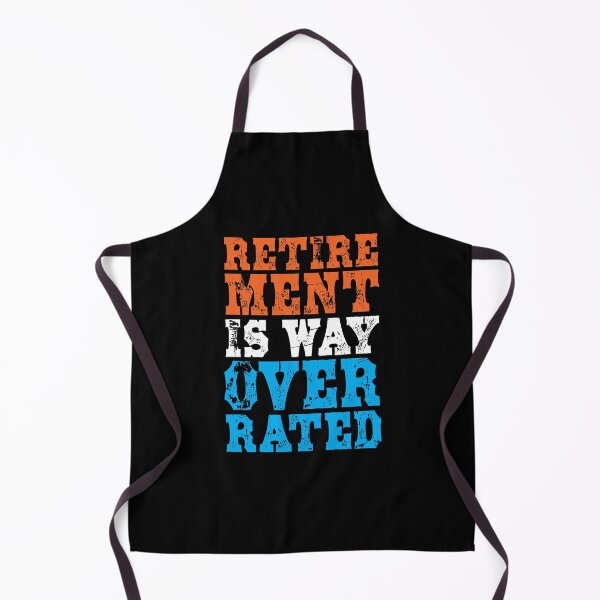 Item preview, Retirement is way overrated. designed and sold by studiohfy.