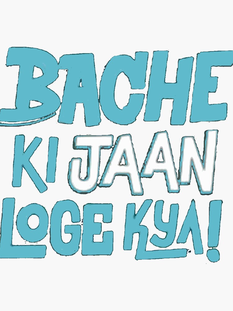 Bache Ki Jaan Lega Kya Akshay Kumar "BACHE KI JAAN LOGE KYA Indian languages title of calligraphy lettering