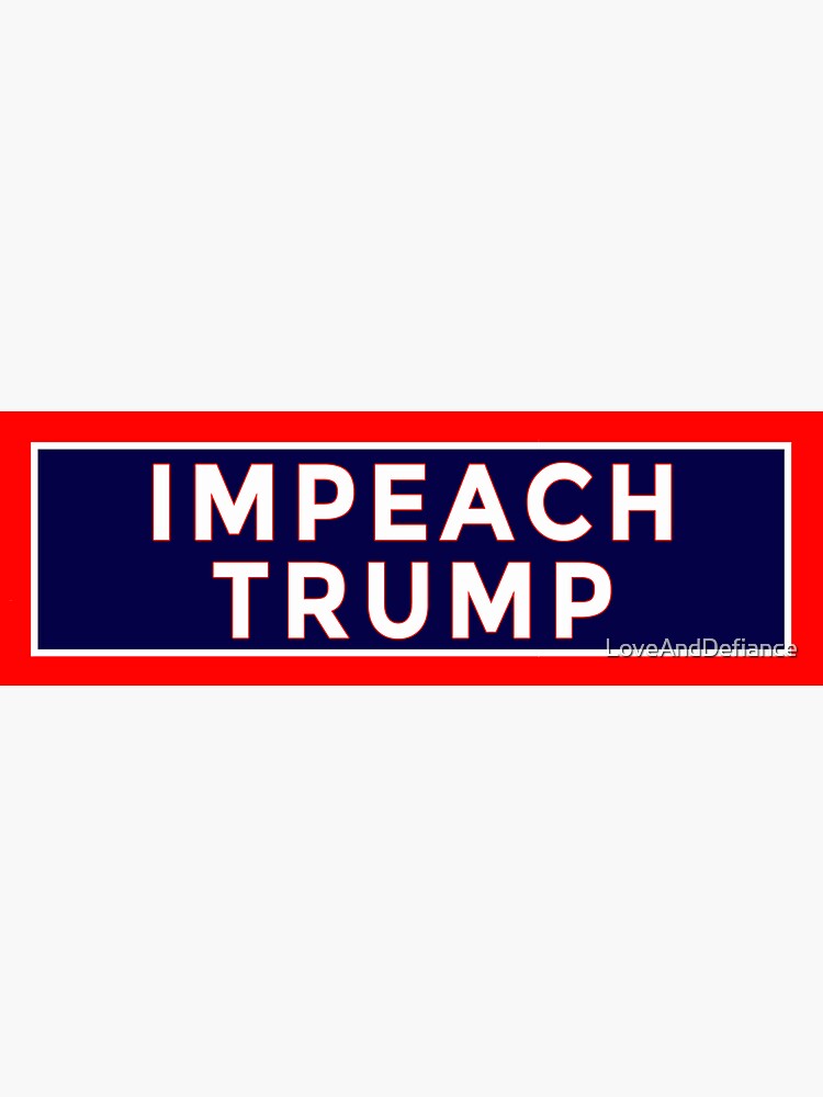 "IMPEACH TRUMP Bumper Sticker RED WHITE AND BLUE" Sticker for Sale by