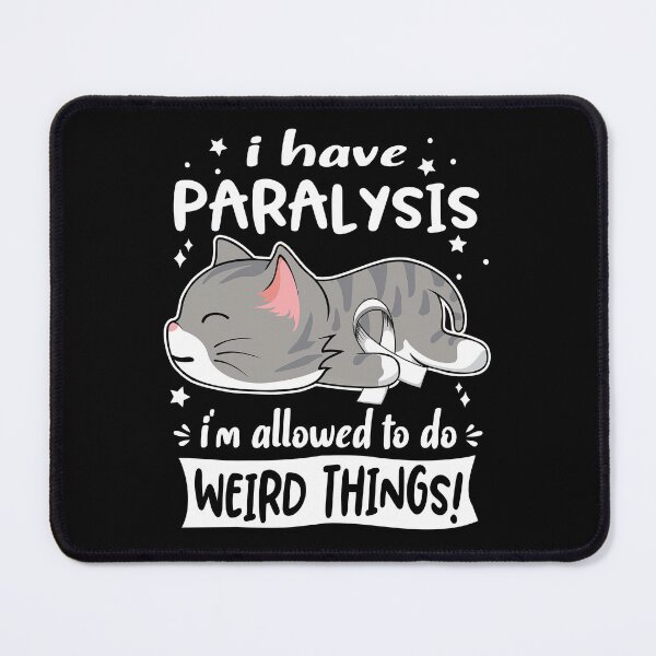 Item preview, Paralysis Awareness, I Have Paralysis i'm Allowed to do Weird Things! designed and sold by Tammyilaria.