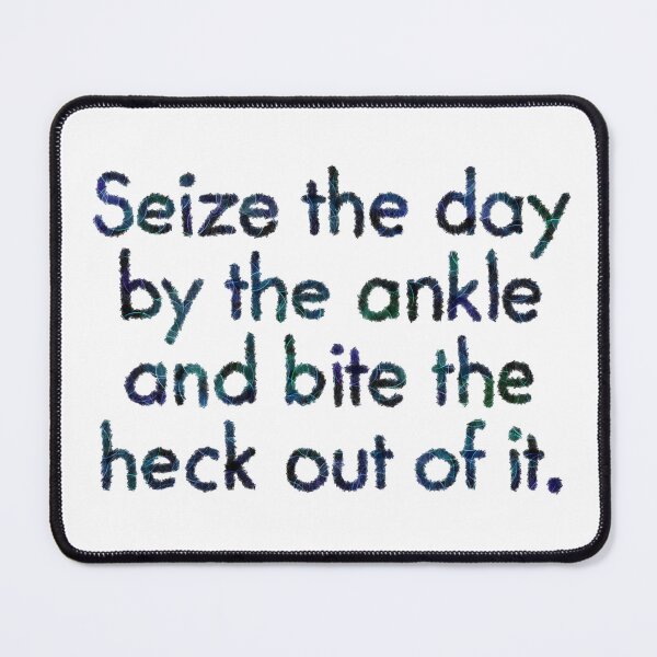 Item preview, Seize the Day by the Ankle — Deep Blue designed and sold by O1RSH.