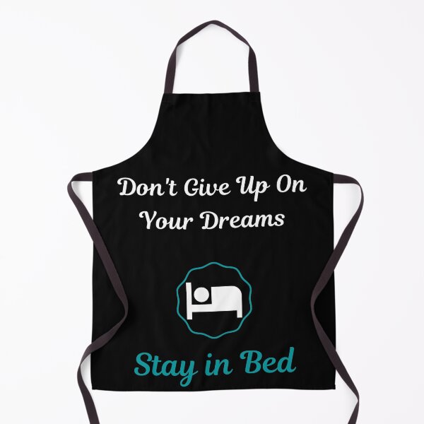 Item preview, Don't Give Up On Your Dreams Stay In Bed Funny Hilarious Motivational Quote designed and sold by greatmar1.