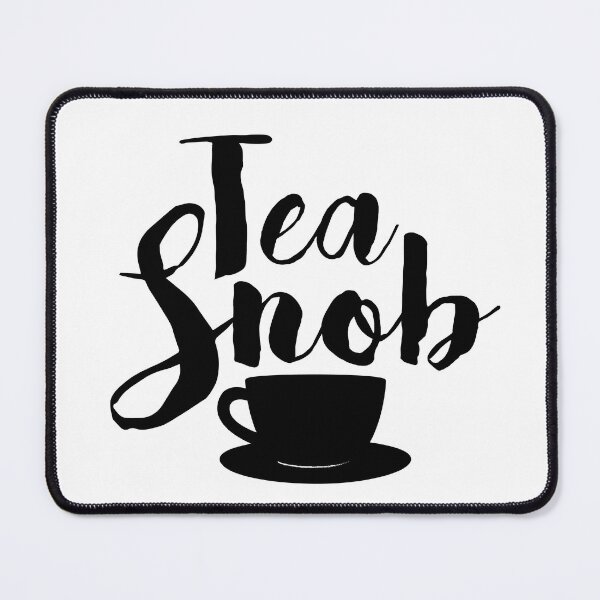 Item preview, TEA SNOB designed and sold by Sillybear PrintsItAll.