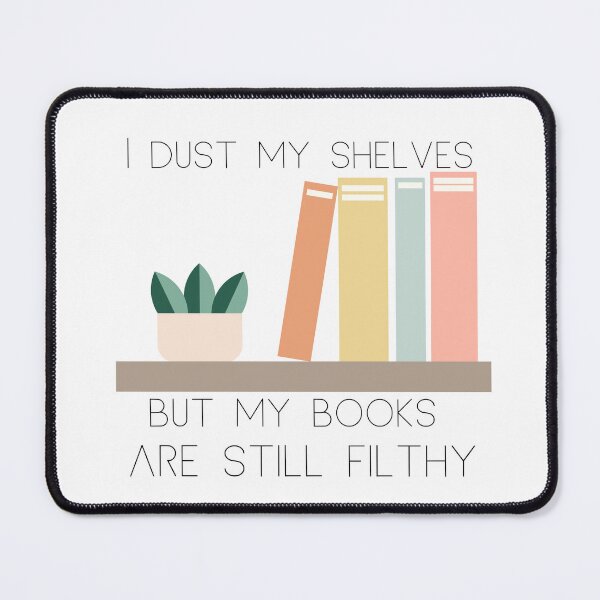 Item preview, I dust my shelves but my books are still filthy designed and sold by Brittxtay.