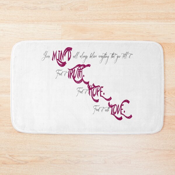 Item preview, your mind will always believe everything that you tell it feed it truth feed it hope feed it love designed and sold by ikrame-shop.