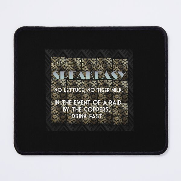 Item preview, Al Capone SPEAKEASY -  No Lettuce, No Tiger Milk.   designed and sold by mcmenemy.