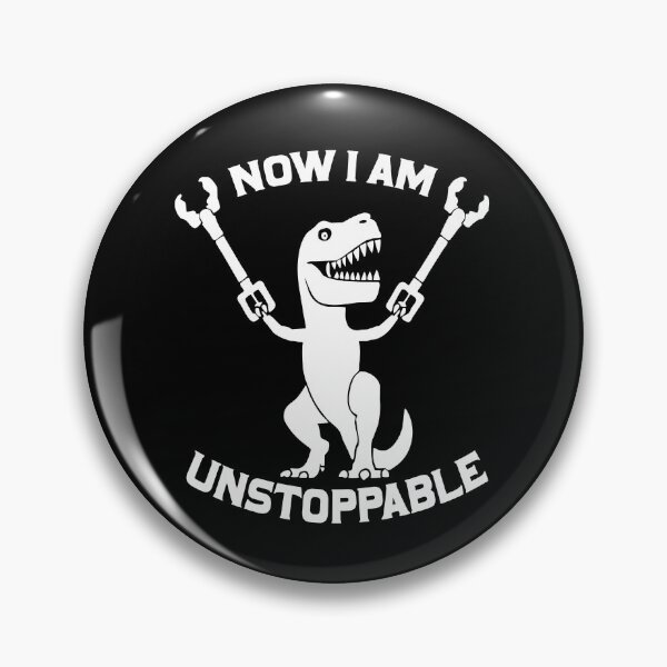 Item preview, Now I Am Unstoppable Funny T-Rex Dinosaur Puns Funny designed and sold by Dolphin Graphic.