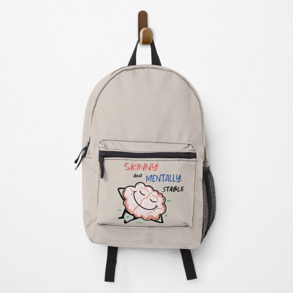 If I was Skinny And Mentally Stable - I'd Be Unstoppable - Healthy Living  Backpack