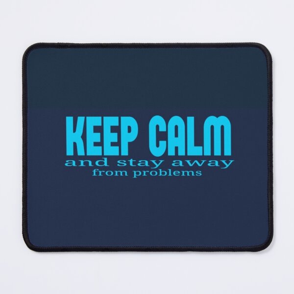Item preview, keep calm and stay away from problems Graphic designed and sold by mcmenemy.