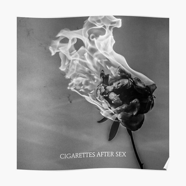 Youre All I Want Cigarettes After Sex Poster By Robertdurant Redbubble