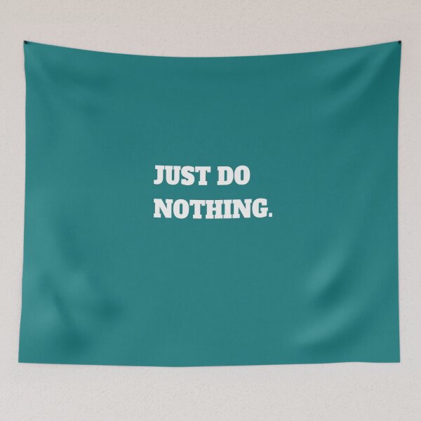 Item preview, Just Do Nothing - T-Shirts & Gear  designed and sold by Diva Duds.